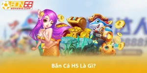 Bắn cá H5 là gì?