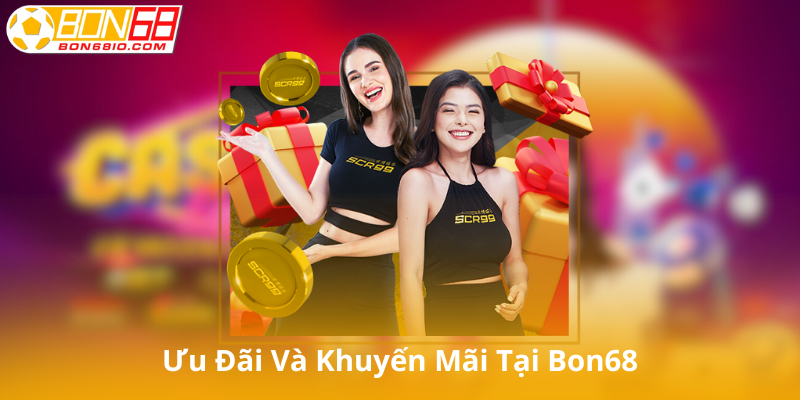Ưu đãi và khuyến mãi tại Bon68