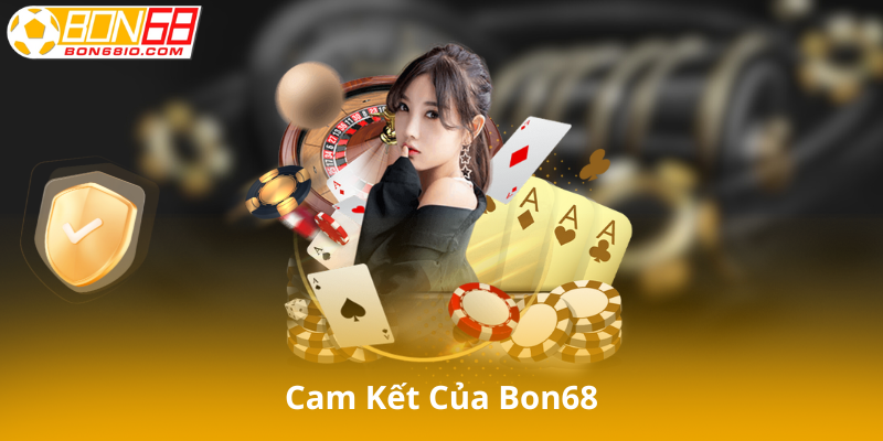 Cam kết của Bon68 đối với chơi có trách nhiệm
