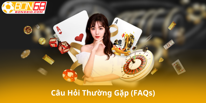 Câu hỏi thường gặp (FAQs)