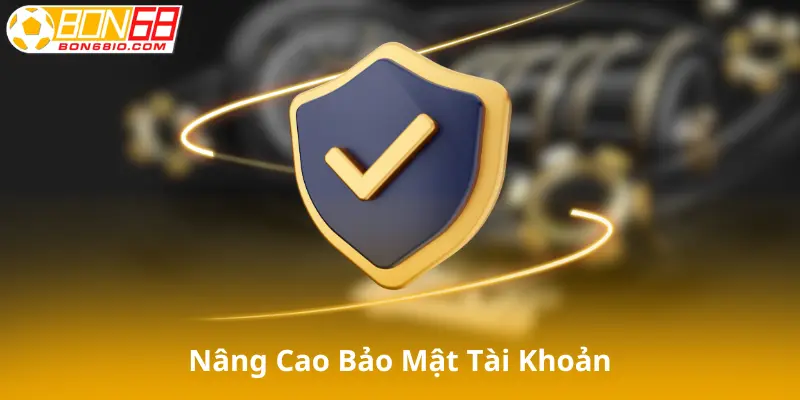 Nâng cao bảo mật tài khoản