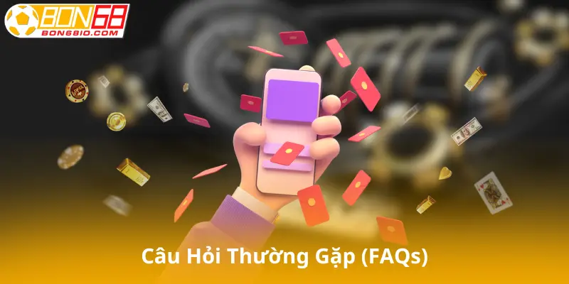 Câu hỏi thường gặp (FAQs)