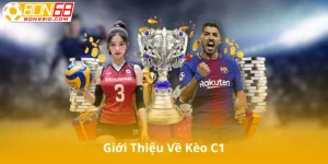 Giới Thiệu Về Kèo C1