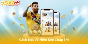 Cách Đọc Và Hiểu Kèo Chấp 3/4