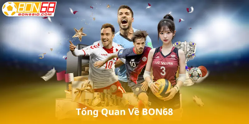Tổng Quan Về Nhà Cái BON68
