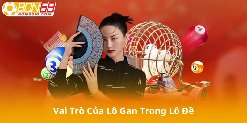 Vai trò của lô gan trong lô đề