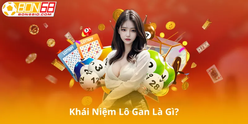 Khái niệm lô gan là gì?
