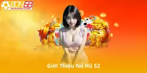 Giới Thiệu Nổ Hũ 52