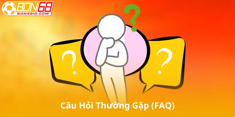 Câu Hỏi Thường Gặp (FAQ)