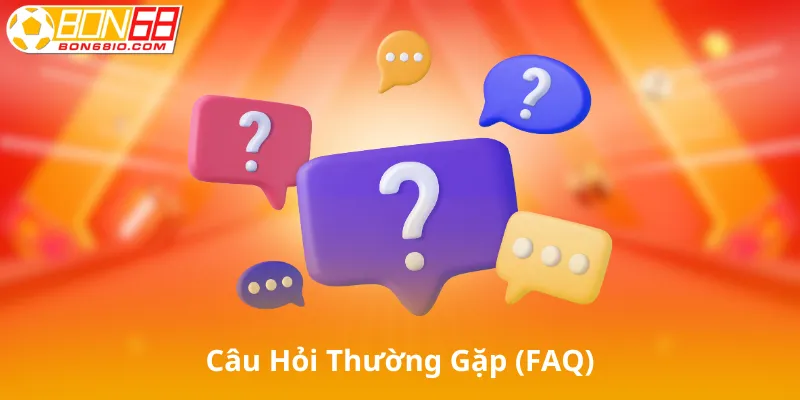 Câu Hỏi Thường Gặp (FAQ)