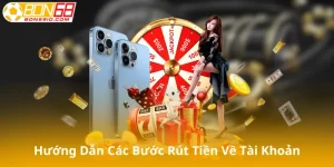Hướng dẫn các bước rút tiền Bon68 về tài khoản