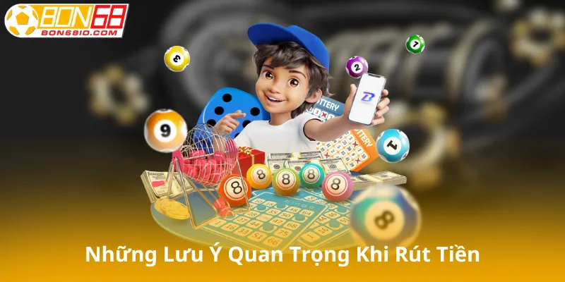 Những lưu ý quan trọng khi rút tiền