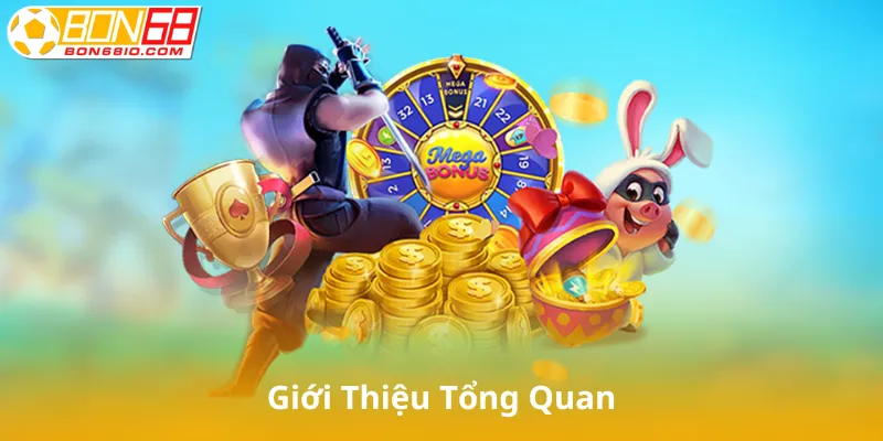 Giới Thiệu Siêu Nổ Hũ Bon68