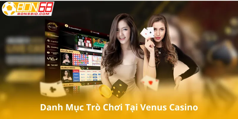 Danh Mục Trò Chơi Tại Venus Casino