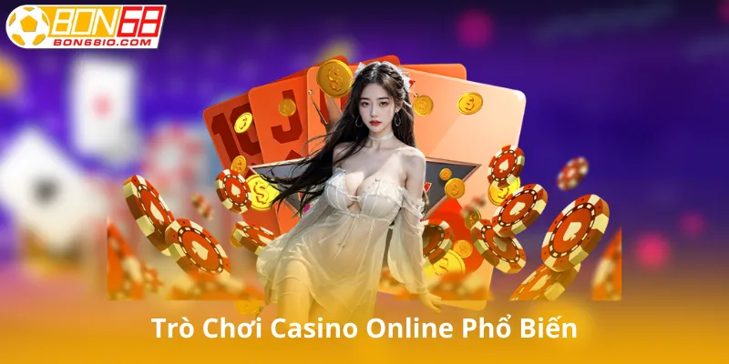 Phân Loại Trò Chơi Casino Online Phổ Biến