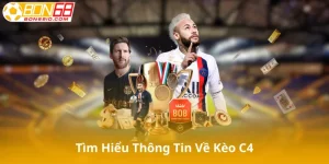 Tìm Hiểu Thông Tin Về Kèo C4