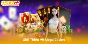 Tìm Hiểu Về Mega Casino Và Lợi Ích Khi Chơi Tại Đây