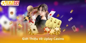 Giới Thiệu Về Uplay Casino