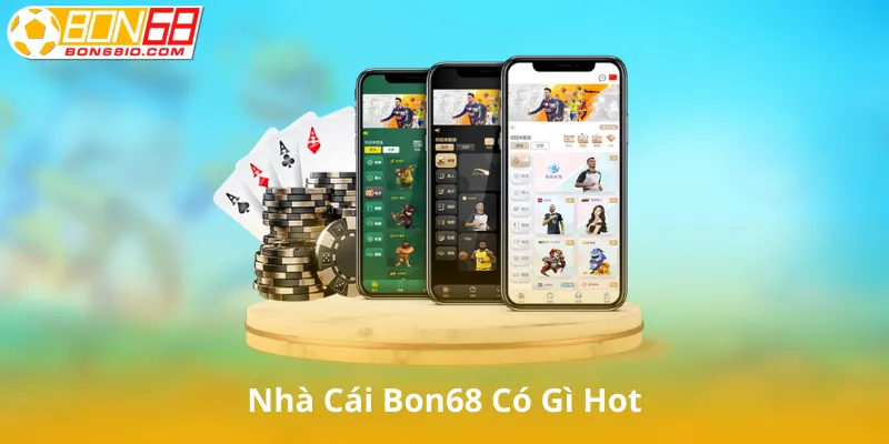 Nhà Cái Bon68 Có Gì Hot