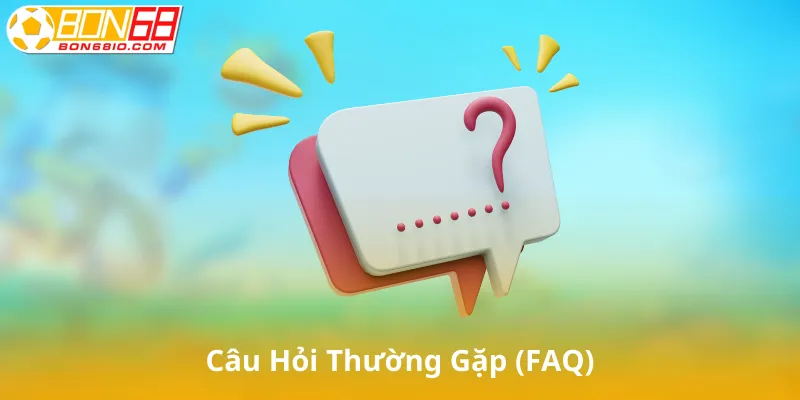 Câu Hỏi Thường Gặp (FAQ)
