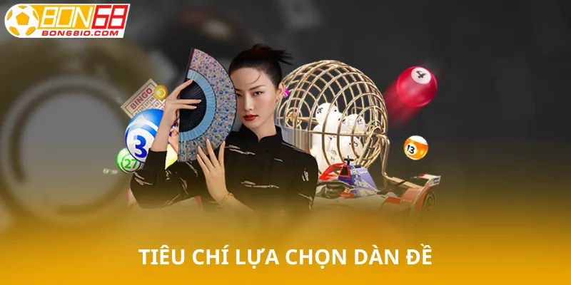 TIÊU CHÍ LỰA CHỌN DÀN ĐỀ 10 SỐ CHUẨN XÁC