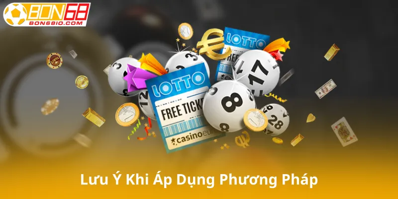 Lưu Ý Khi Áp Dụng Phương Pháp Dàn Đề 20 Số