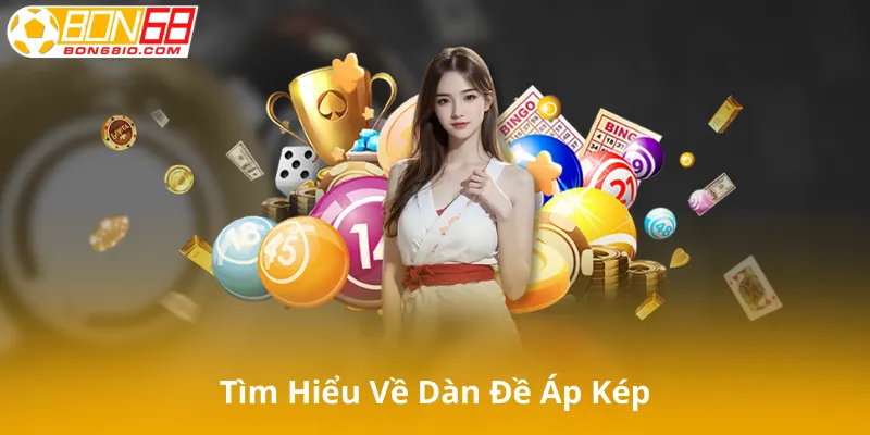 Tìm Hiểu Về Dàn Đề Áp Kép