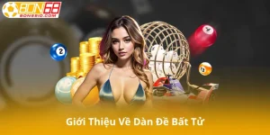 Giới Thiệu Chung Về Dàn Đề Bất Tử