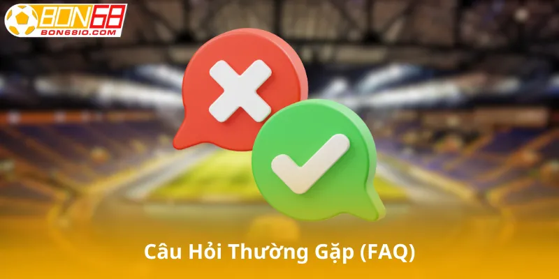 Câu Hỏi Thường Gặp (FAQ)