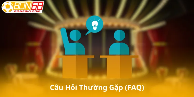 Câu Hỏi Thường Gặp (FAQ)
