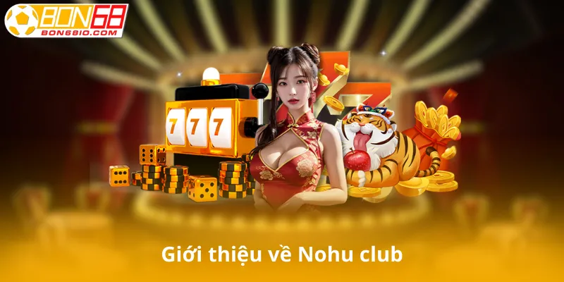 Giới thiệu về Nohu club